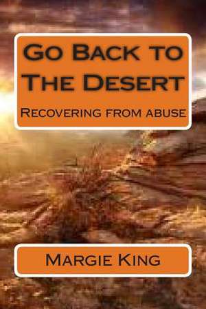 Go Back to the Desert de Margie L. King