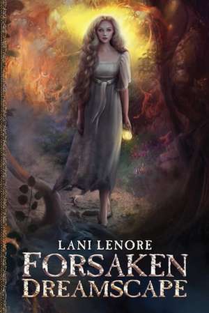 Forsaken Dreamscape de Lani Lenore