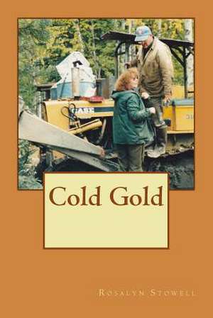 Cold Gold de Mrs Rosalyn E. Stowell