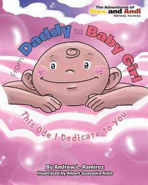 From Daddy to Baby Girl de Ramirez, Andrew L.