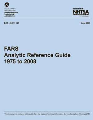 Fars Analytic Reference Guide, 1975 to 2008 de U. S. Department of Transportation