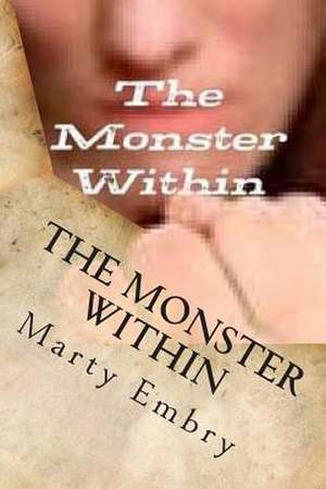 The Monster Within de Marty Embry