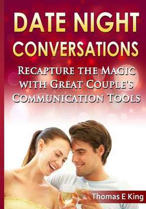 Date Night Conversations de Thomas E. King