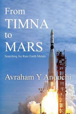 From Timna to Mars de Avraham y. Anouchi