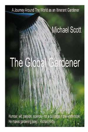 The Global Gardener de Michael Scott