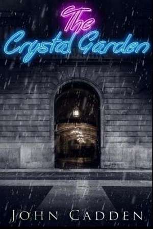 The Crystal Garden de John Cadden