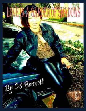 Love in a Garden of Shadows de Cs Bennett