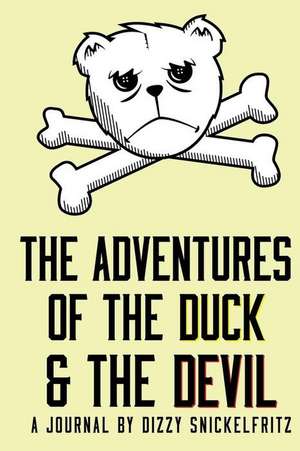 The Adventures of the Duck and the Devil de Dizzy Snickelfritz