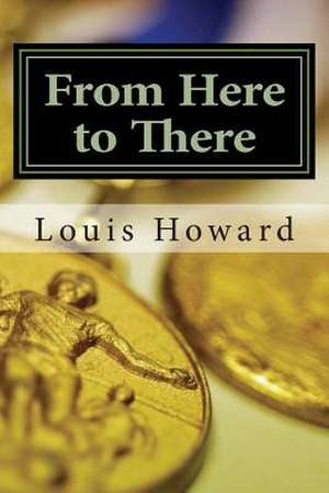 From Here to There de MR Louis Howard