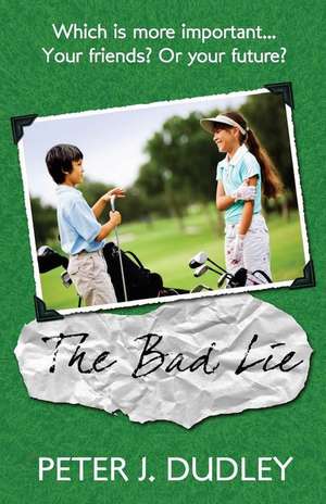 The Bad Lie de Peter J. Dudley