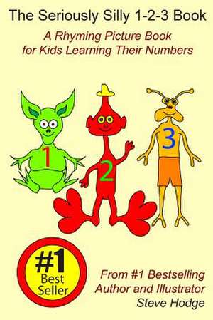 The Seriously Silly 1-2-3 Book de Steve Hodge