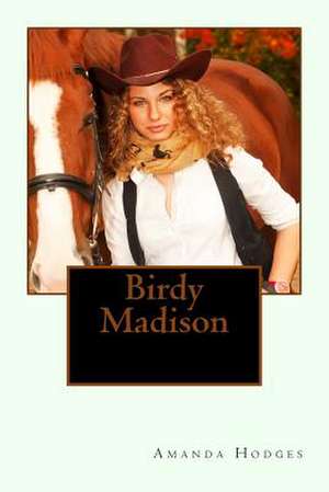 Birdy Madison de Amanda Hodges