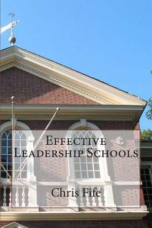 Effective Leadership Schools de Chris Fife