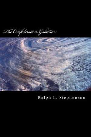 The Confederation Galactica de Stephenson, MR Ralph L.