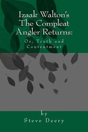 Izaak Walton's the Compleat Angler Returns. de Steve Deery