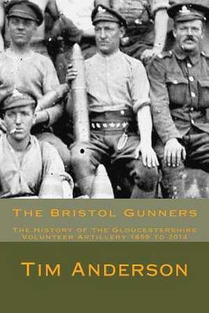 The Bristol Gunners de MR Tim Anderson