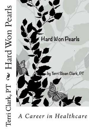 Hard Won Pearls de Terri Sloan Clark Pt