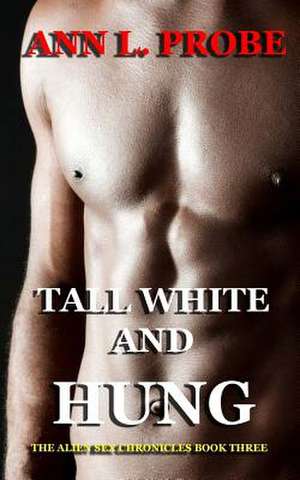 Tall White and Hung de Ann L. Probe