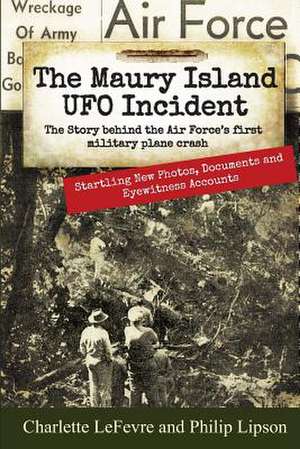 The Maury Island UFO Incident de Charlette N. Lefevre