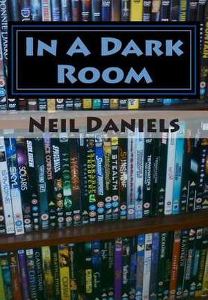 In a Dark Room de Neil Daniels