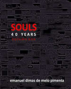 Souls 40 Years de Pimenta, Emanuel Dimas De Melo