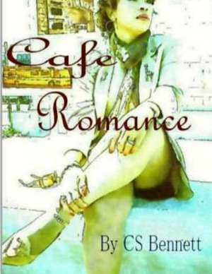 Cafe Romance de Cs Bennett