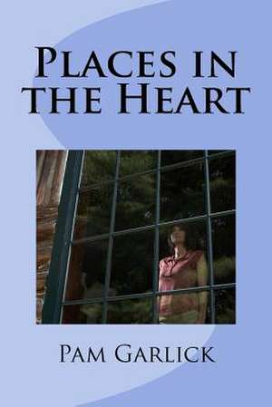 Places in the Heart de Pam Garlick