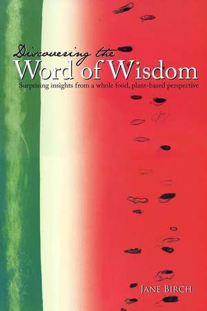 Discovering the Word of Wisdom de Jane Birch