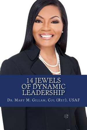 14 Jewels of Dynamic Leadership de Mary Gillam