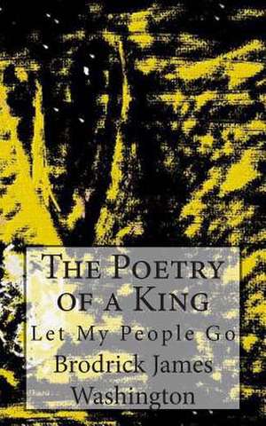 The Poetry of a King de Washington, Brodrick James