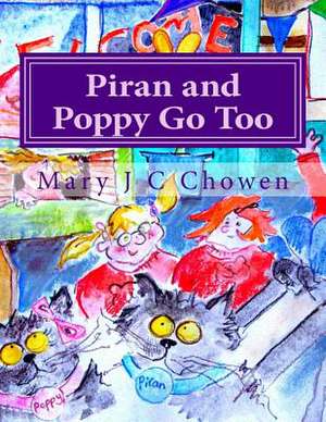 Piran and Poppy Go Too de Mary Jane Chowen