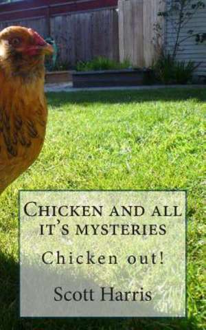 CHICKEN & ALL ITS MYSTERIES