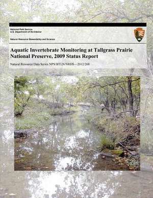 Aquatic Invertebrate Monitoring at Tallgrass Prairie National Preserve, 2009 Status Report de J. Tyler Cribbs