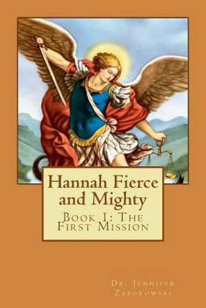 Hannah Fierce and Mighty de Jennifer E. Zaborowski