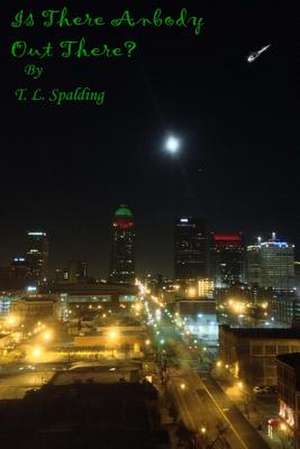 Is There Anybody Out There? de T. L. Spalding