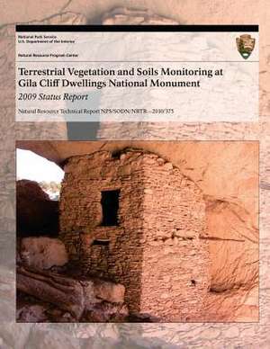 Terrestrial Vegetation and Soils Monitoring at Gila Cliff Dwellings National Monument de J. Andrew Hubbard