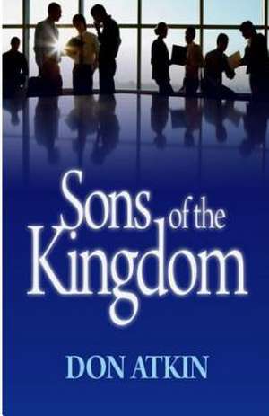 Sons of the Kingdom de Don Atkin