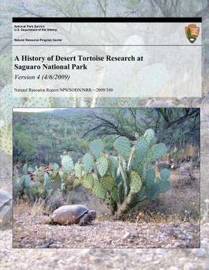 A History of Desert Tortoise Research at Saguaro National Park de Erin R. Zylstra