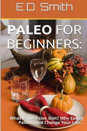 Paleo for Beginners de E. D. Smith