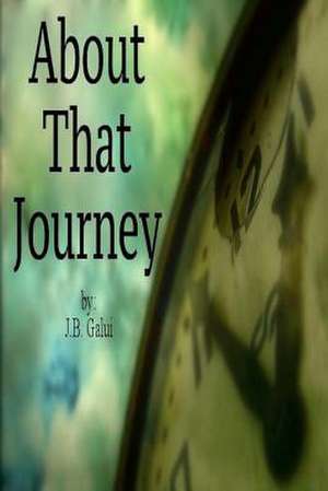 About That Journey de J. B. Galui