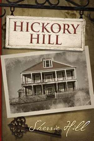 Hickory Hill de Sherrie Hill