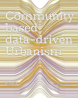 Community-Based, Data-Driven Urbanism de Carst Abma