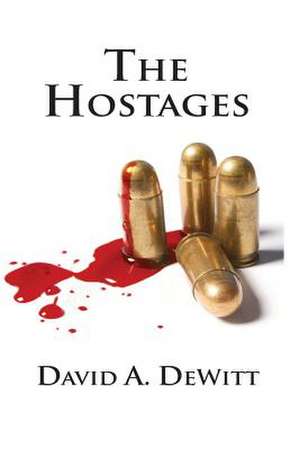 The Hostages de David A. DeWitt