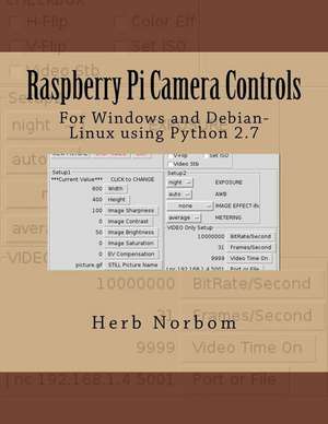 Raspberry Pi Camera Controls de Herb Norbom