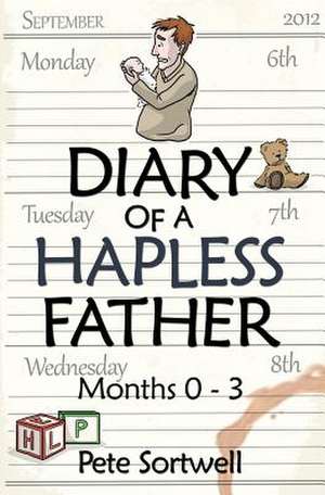 The Diary of a Hapless Father de Pete Sortwell