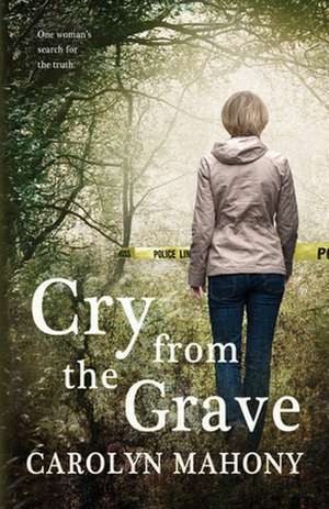 Cry from the Grave de Carolyn Mahony