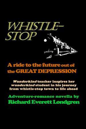 Whistle-Stop de MR Richard Everett Londgren