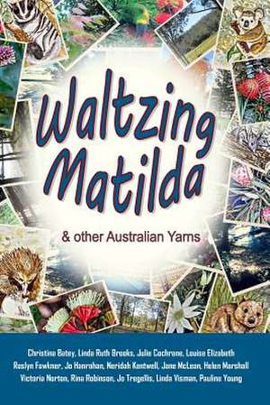 Waltzing Matilda and Other Australian Yarns de Linda Ruth Brooks