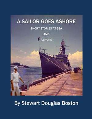 A Sailor Goes Ashore de Stewart Douglas Boston