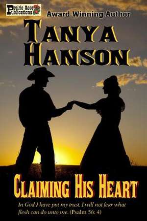 Claiming His Heart de Tanya Hanson